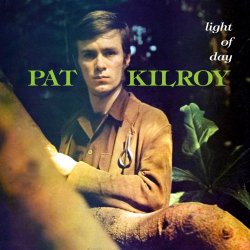 Pat Kilroy - Light of Day (Remastered)