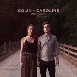 Colin & Caroline - Wish I Was - EP