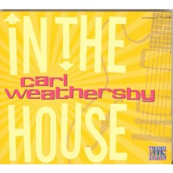 Carl Weathersby - in the house