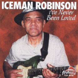 Riler "Iceman " Robinson - I've Never Been Loved