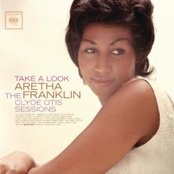 Aretha Franklin - Take A Look: The Clyde Otis Sessions