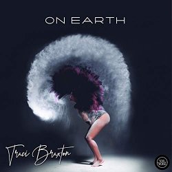 Traci Braxton - On Earth [Explicit]