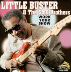 Little Buster & the Soul Brothers - Work Your Show