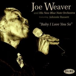 Joe Weaver and His New Blue Note Orchestra - Baby I Love You So