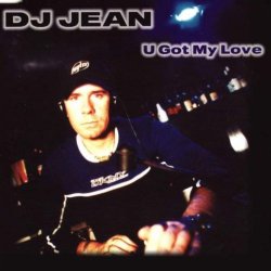 DJ Jean - U Got My Love