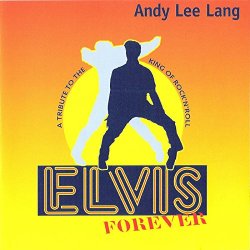 Andy Lee Lang - Elvis Forever