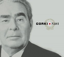 Gorki - Plan B