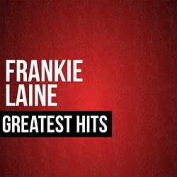 Frankie Laine - Frankie Laine Greatest Hits