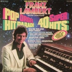 Franz Lambert - Super 40 - Pop-Orgel Hitparade - EMI Electrola - 1C 07045 120
