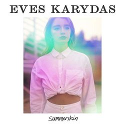 Eves Karydas - summerskin [Explicit]