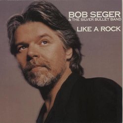 Bob Seger - Like A Rock