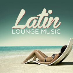   - Latin Lounge Music