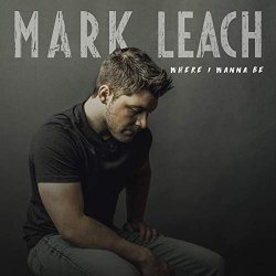 Mark Leach - Where I Wanna Be