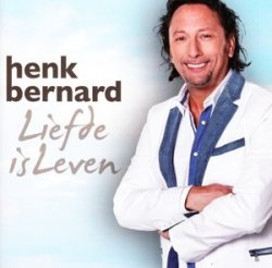 Henk Bernard - Liefde Is Leven [Import belge]