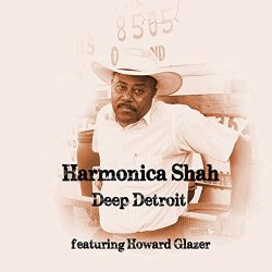 Harmonica Shah - Deep Detroit