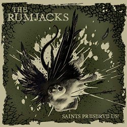 Rumjacks, The - Saints Preserve Us [Explicit]