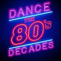 Various Artists - Dance Decades: The 80's [Explicit]