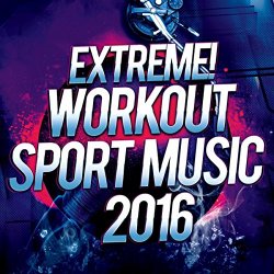   - Extreme Workout Sport Music 2016