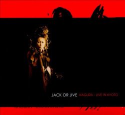Jack Or Jive - Kagura Live In Kyoto