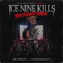 Ice Nine Kills - The Silver Scream [Explicit]