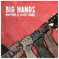 Big Hands Rhythm & Blues Band - Used To Be