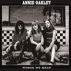 Annie Oakley - Words We Mean