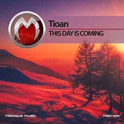 Tioan - This Day Is Coming