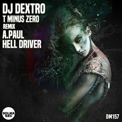 DJ Dextro - T Minus Zero (Hell Driver Remix)