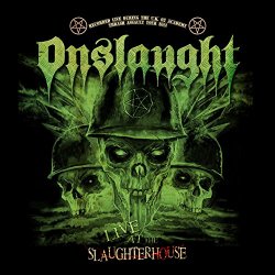 Onslaught - Live at the Slaughterhouse (Audio Version) [Live in London]
