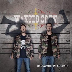 Wanted Crew - Raggamuffin Soldats [Explicit]