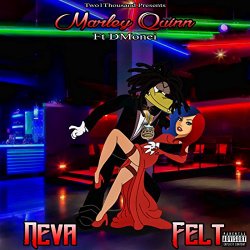 Marley Quinn - Neva Felt (feat. DMonei) [Explicit]
