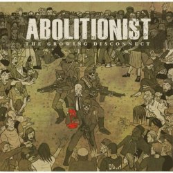 Abolitionist - The Growing Disconnect [Explicit]