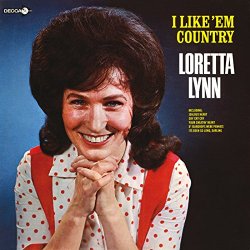 Loretta Lynn - I Like 'Em Country