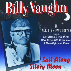 Billy Vaughn - Sail Along Silv'ry Moon by Billy Vaughn (1992-01-21)