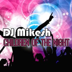 DJ Mikesh - Children of the Night