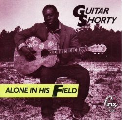 Guitar Shorty - Alone in His Field By Guitar Shorty (1995-04-16)