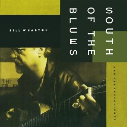 Bill Wharton and the Ingredients - South of the Blues by Bill Wharton and the Ingredients