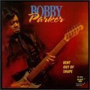 Bobby Parker - Bent Out of Shape by Bobby Parker
