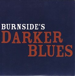 Burnsides Darker Blues [Import allemand]