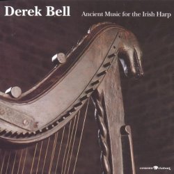 Derek Bell - Ancient Music for the Irish Harp by Derek Bell