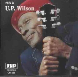 U.P. Wilson - This Is U.P. Wilson by U.P. Wilson (1996-02-20)