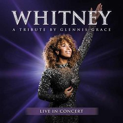 Glennis Grace - Whitney - A Tribute By Glennis Grace (Live In Concert)