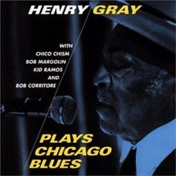 Henry Gray - Plays Chicago Blues by Henry Gray (2001-04-03)