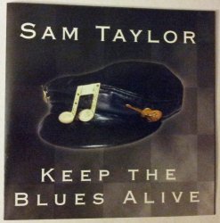 Sam Taylor - Keep the Blues Alive by Sam Taylor (2003-10-31)