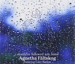 Agnetha Faltskog - I Should've Followed You Home by Imports (2013-01-01)
