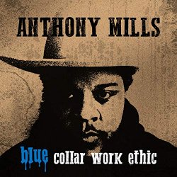 Anthony Mills - Blue Collar Work Ethic