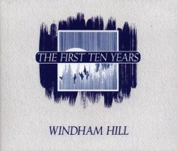 Windham Hill: The First Ten Years by Various Artists (1990-01-01)