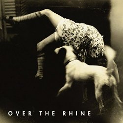 Over the Rhine - Go Down Easy