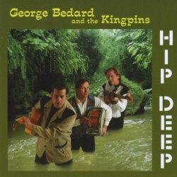 George Bedard and the Kingpins - Hip Deep