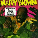 Nappy Brown - Something Gonna Jump Out The Bushes! [Import anglais]